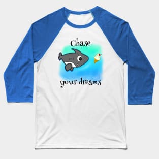 Chase Your Dreams Baseball T-Shirt